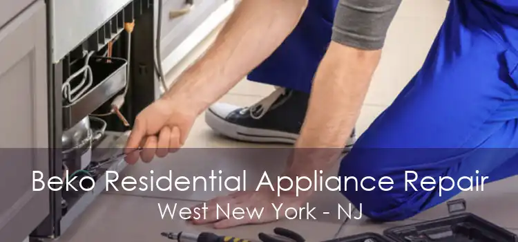 Beko Residential Appliance Repair West New York - NJ