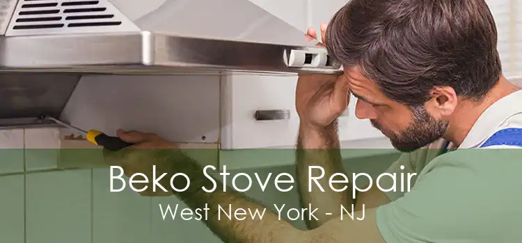 Beko Stove Repair West New York - NJ