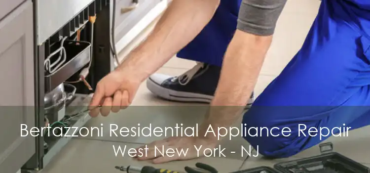 Bertazzoni Residential Appliance Repair West New York - NJ