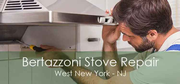 Bertazzoni Stove Repair West New York - NJ