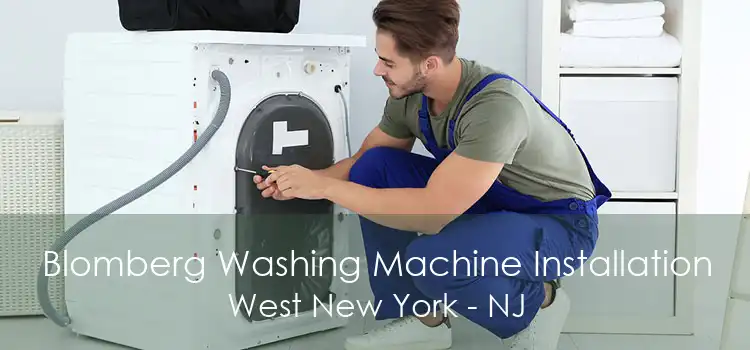 Blomberg Washing Machine Installation West New York - NJ