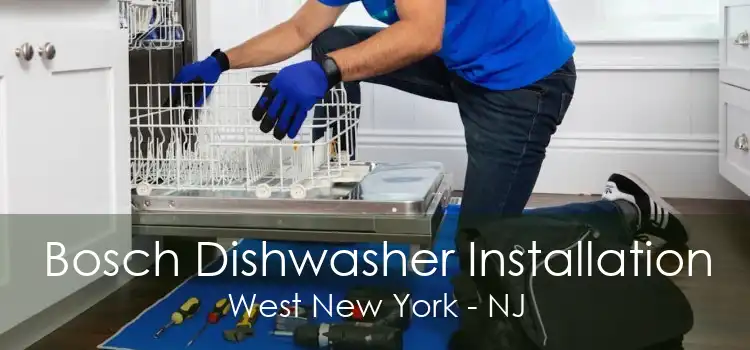Bosch Dishwasher Installation West New York - NJ