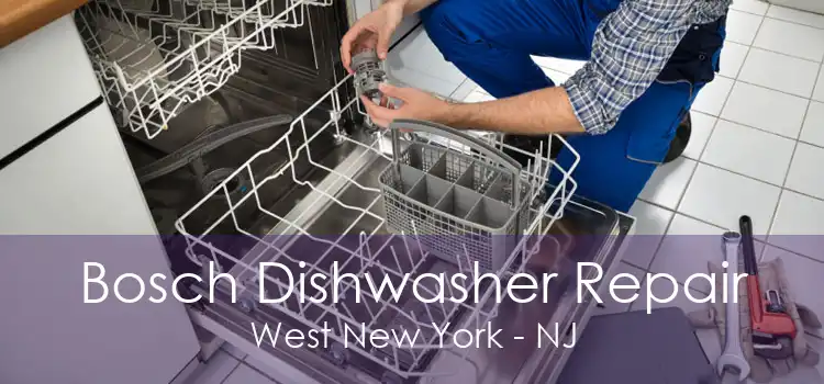Bosch Dishwasher Repair West New York - NJ