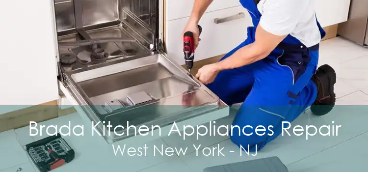 Brada Kitchen Appliances Repair West New York - NJ