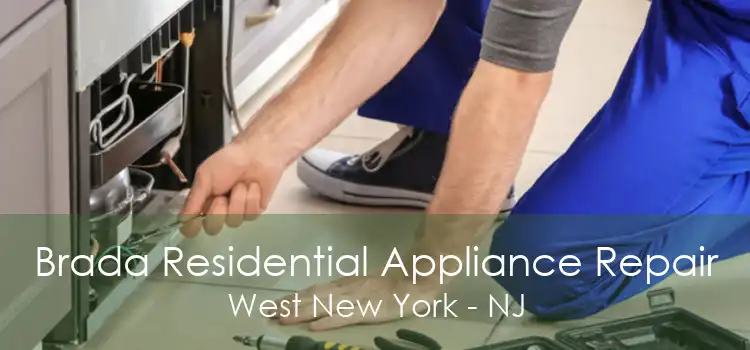 Brada Residential Appliance Repair West New York - NJ