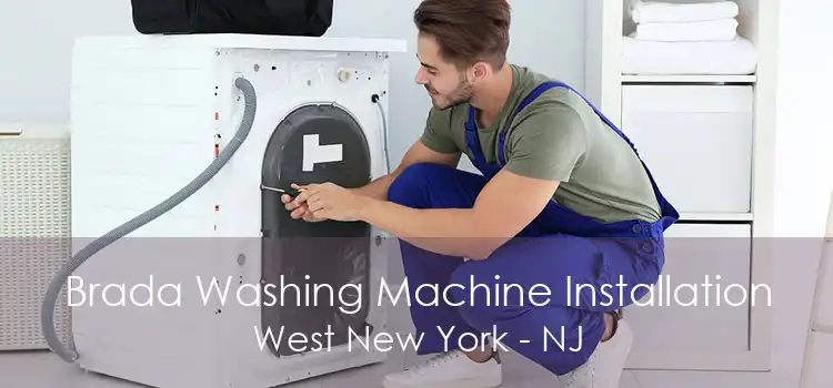 Brada Washing Machine Installation West New York - NJ