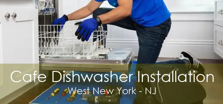Cafe Dishwasher Installation West New York - NJ