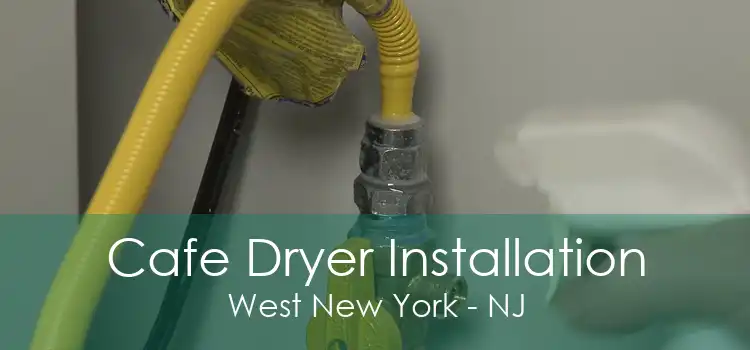 Cafe Dryer Installation West New York - NJ
