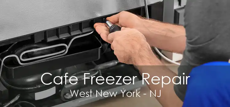 Cafe Freezer Repair West New York - NJ