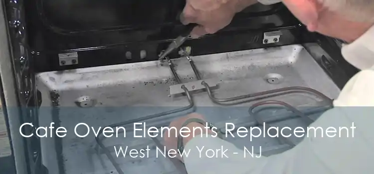 Cafe Oven Elements Replacement West New York - NJ