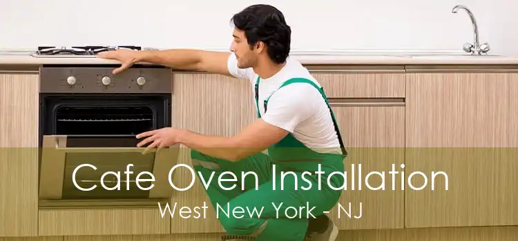 Cafe Oven Installation West New York - NJ