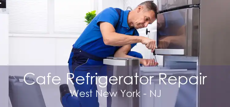 Cafe Refrigerator Repair West New York - NJ