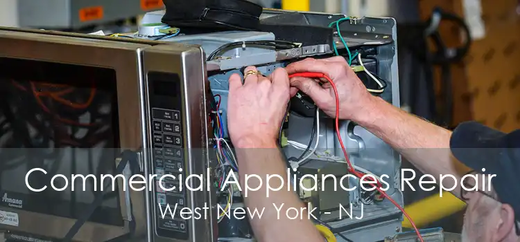 Commercial Appliances Repair West New York - NJ