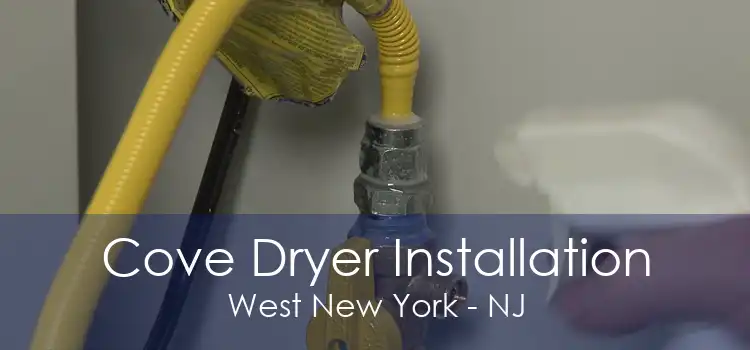 Cove Dryer Installation West New York - NJ