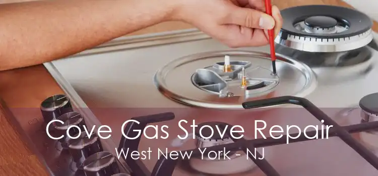 Cove Gas Stove Repair West New York - NJ