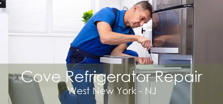 Cove Refrigerator Repair West New York - NJ