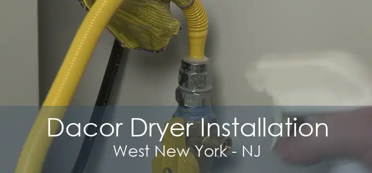 Dacor Dryer Installation West New York - NJ
