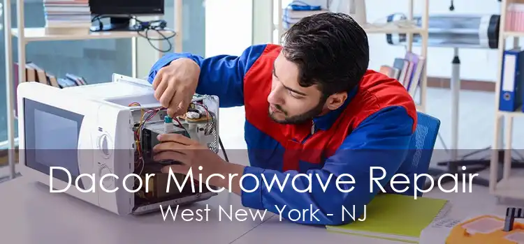 Dacor Microwave Repair West New York - NJ
