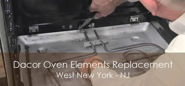 Dacor Oven Elements Replacement West New York - NJ