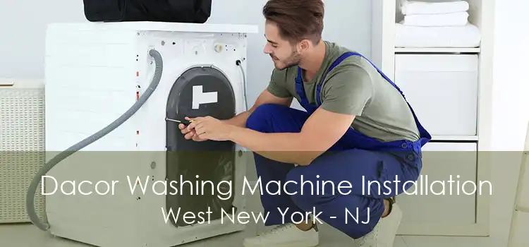 Dacor Washing Machine Installation West New York - NJ