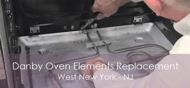 Danby Oven Elements Replacement West New York - NJ