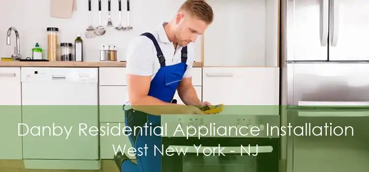 Danby Residential Appliance Installation West New York - NJ