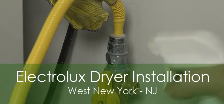 Electrolux Dryer Installation West New York - NJ