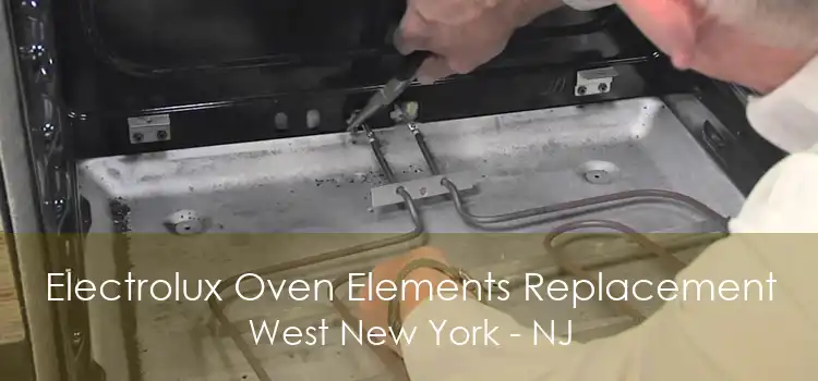 Electrolux Oven Elements Replacement West New York - NJ