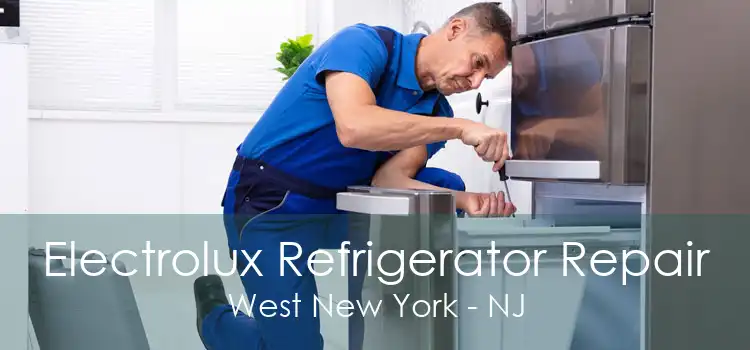 Electrolux Refrigerator Repair West New York - NJ