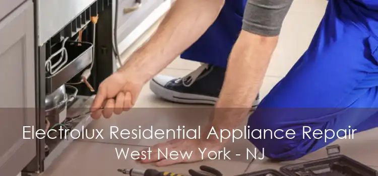 Electrolux Residential Appliance Repair West New York - NJ