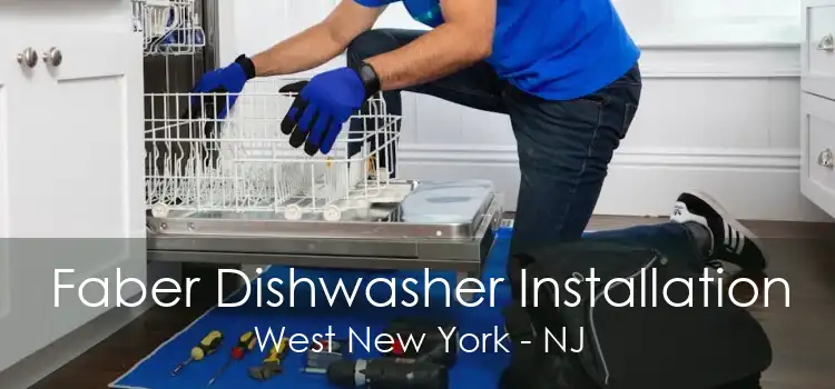 Faber Dishwasher Installation West New York - NJ