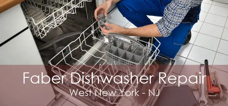 Faber Dishwasher Repair West New York - NJ