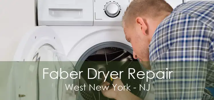 Faber Dryer Repair West New York - NJ