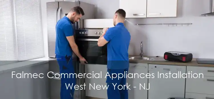 Falmec Commercial Appliances Installation West New York - NJ