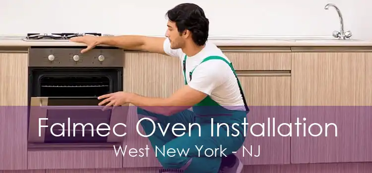 Falmec Oven Installation West New York - NJ