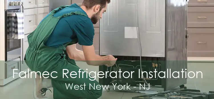 Falmec Refrigerator Installation West New York - NJ