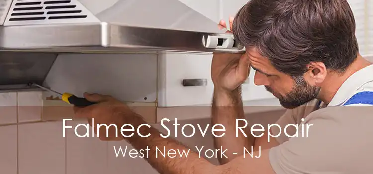 Falmec Stove Repair West New York - NJ