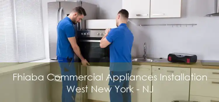 Fhiaba Commercial Appliances Installation West New York - NJ