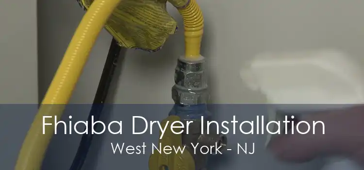 Fhiaba Dryer Installation West New York - NJ