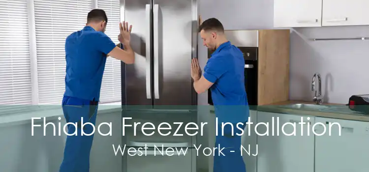 Fhiaba Freezer Installation West New York - NJ