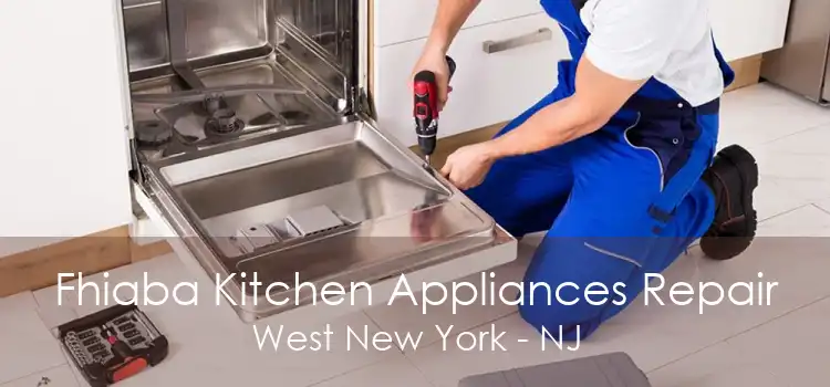 Fhiaba Kitchen Appliances Repair West New York - NJ
