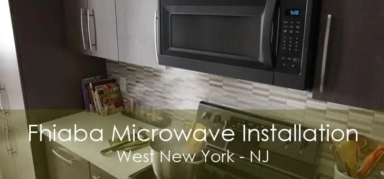 Fhiaba Microwave Installation West New York - NJ
