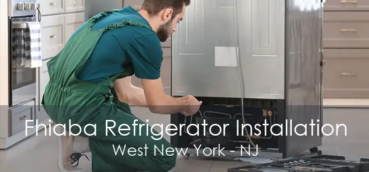 Fhiaba Refrigerator Installation West New York - NJ