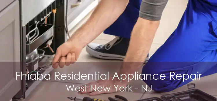 Fhiaba Residential Appliance Repair West New York - NJ