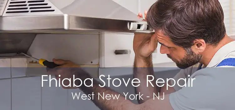 Fhiaba Stove Repair West New York - NJ