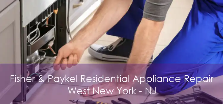Fisher & Paykel Residential Appliance Repair West New York - NJ