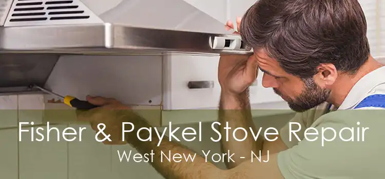 Fisher & Paykel Stove Repair West New York - NJ