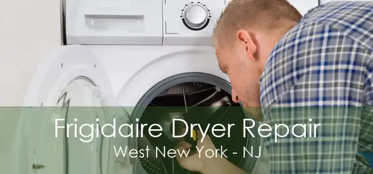 Frigidaire Dryer Repair West New York - NJ