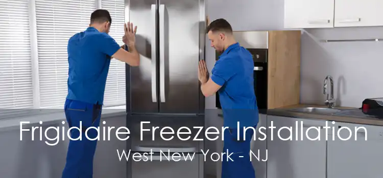 Frigidaire Freezer Installation West New York - NJ