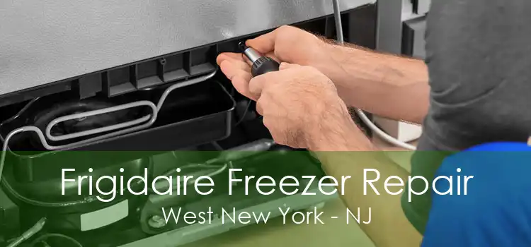 Frigidaire Freezer Repair West New York - NJ